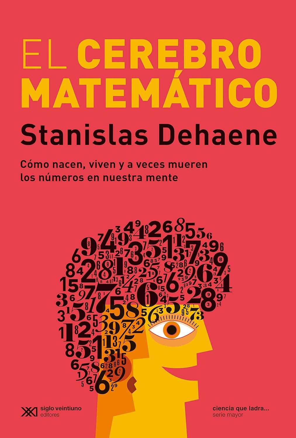ler totalmente El cerebro matemático: Cómo nacen, viven y a veces mueren los números en nuestra mente (Ciencia que ladra… serie Mayor) (Spanish Edition)