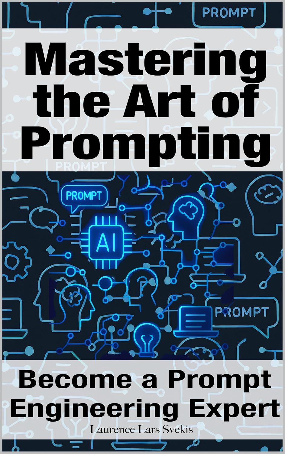 Mastering the Art of Prompting: Become a Prompt Engineering Expert (English Edition) baixar o livro de graça