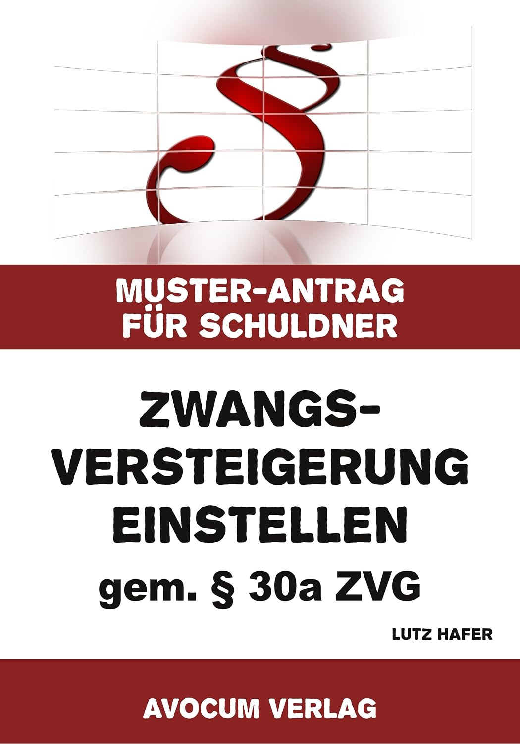 ler totalmente 30a ZVG Muster-Antrag auf Einstellung der Zwangsversteigerung: akt. Edition 2025 (German Edition)