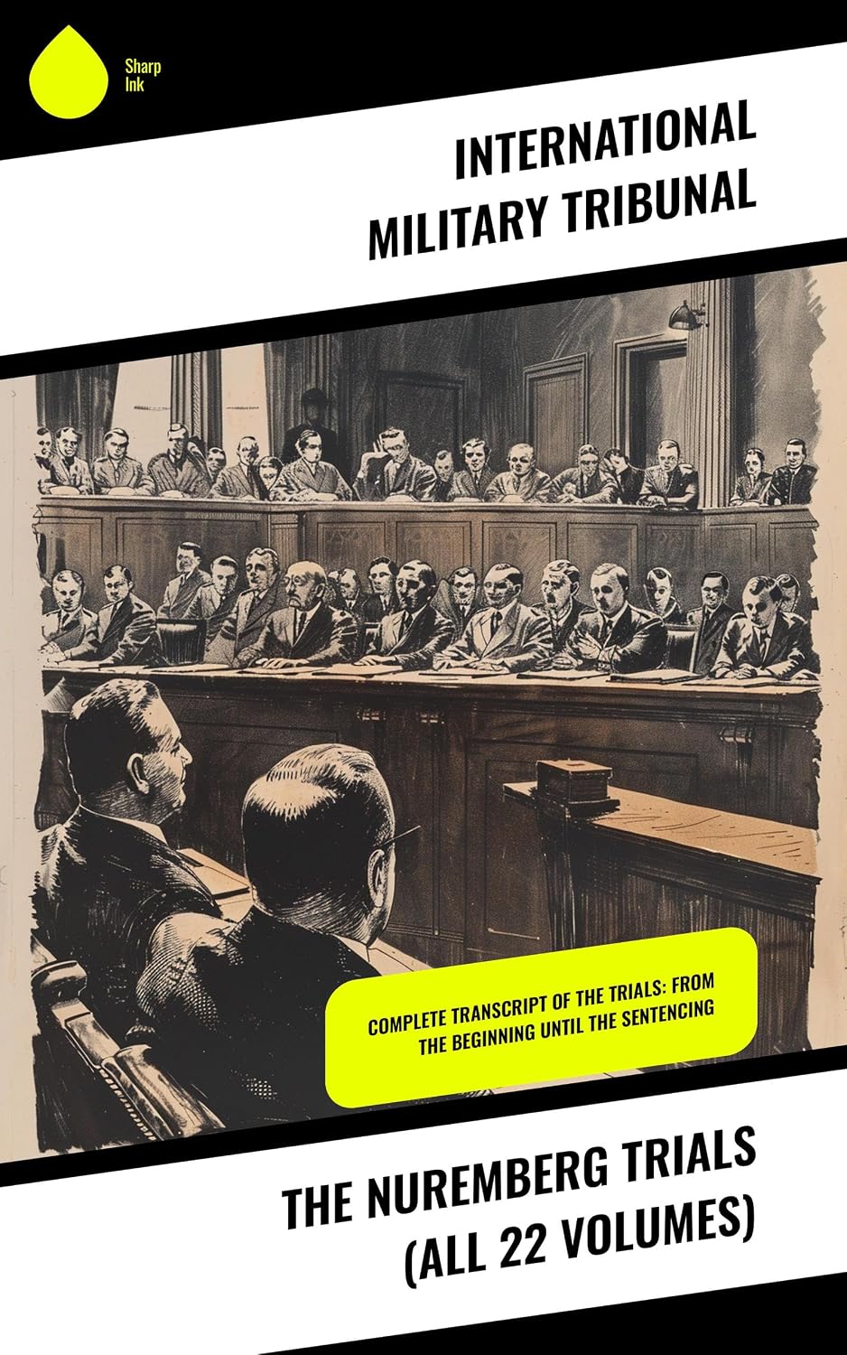 ler totalmente The Nuremberg Trials (All 22 Volumes): Complete Transcript of the Trials: From the Beginning until the Sentencing (English Edition)