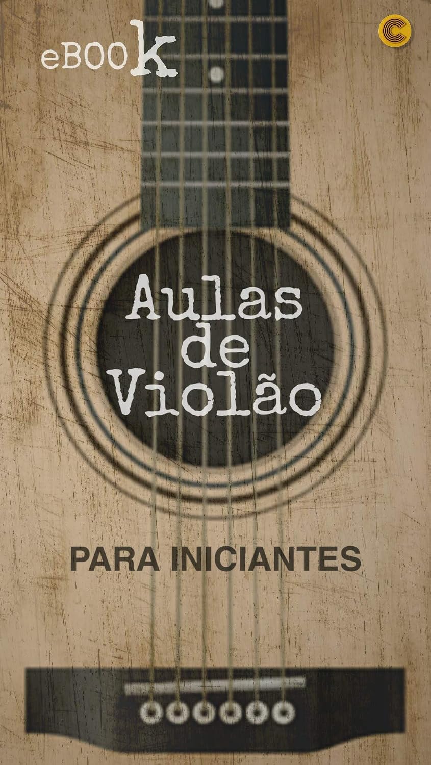 eBook Aulas de Violão - Cifrinha: Aulas de Violão Para Iniciantes baixar livro de graça