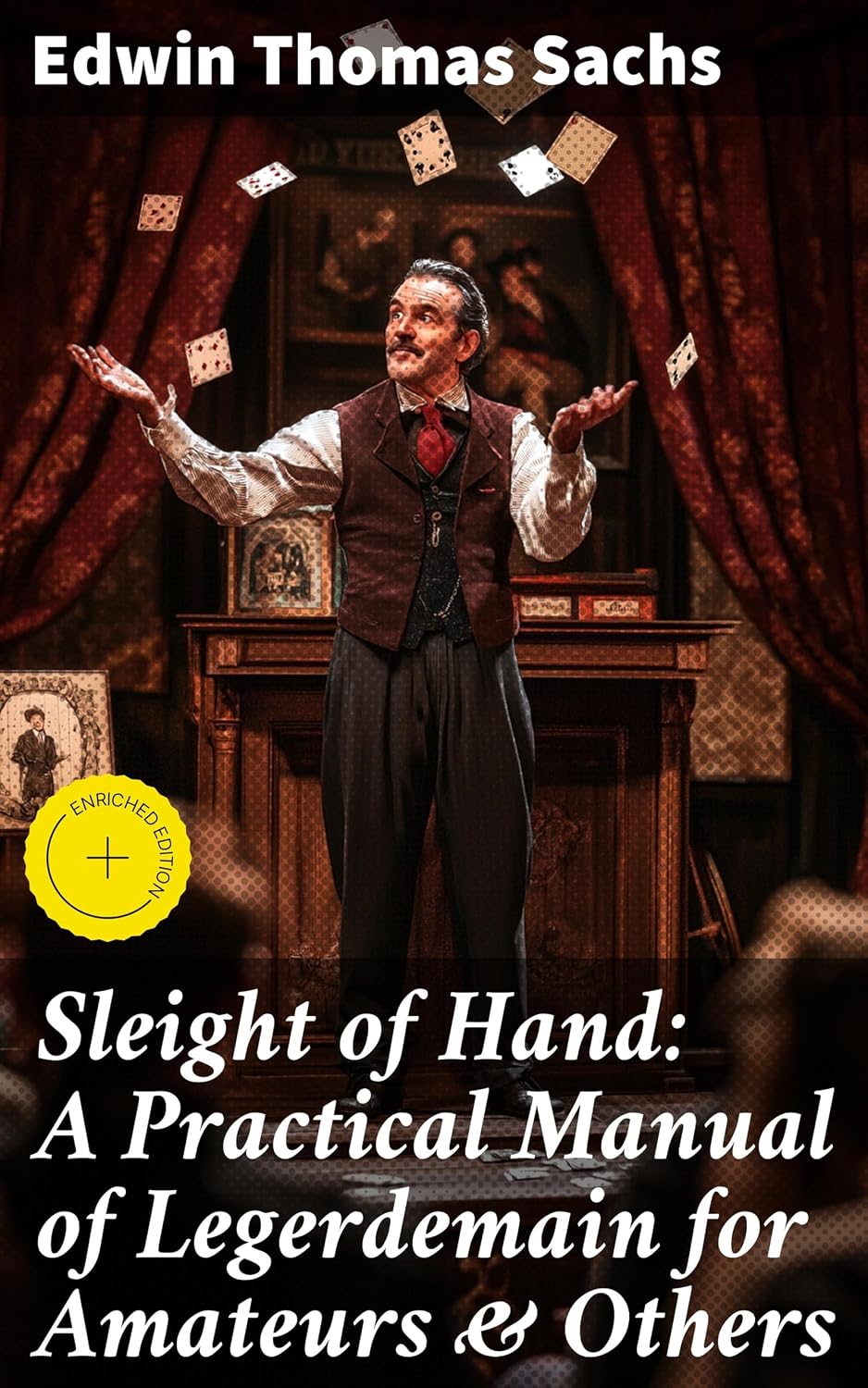 ler totalmente Sleight of Hand: A Practical Manual of Legerdemain for Amateurs & Others: Enriched edition. Mastering the Art of Magic: A Comprehensive Guide to Sleight... and Illusionist Techniques (English Edition)