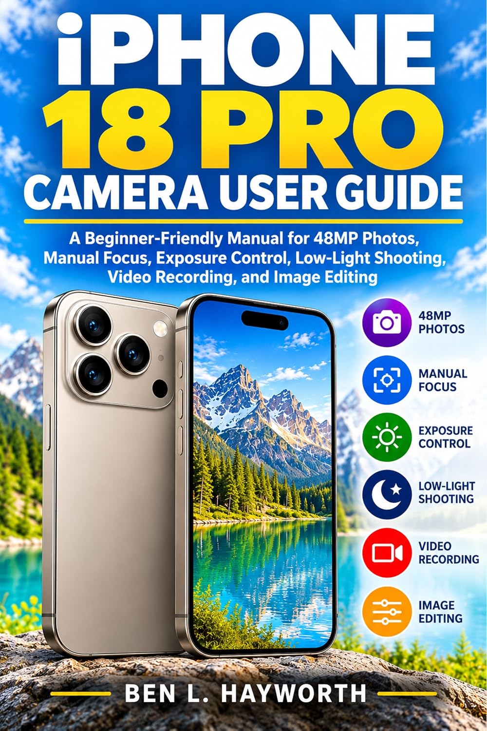 IPHONE 18 PRO CAMERA USER GUIDE: A Beginner-Friendly Manual for 48MP Photos, Manual Focus, Exposure Control, Low-Light Shooting, Video Recording, and Image Editing (English Edition) baixar o livro de graça