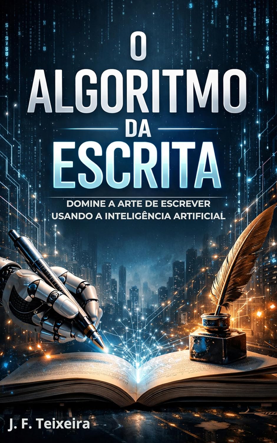 O ALGORITMO DA ESCRITA: DOMINE A ARTE DE ESCREVER USANDO A INTELIGÊNCIA ARTIFICIAL baixar livro de graça