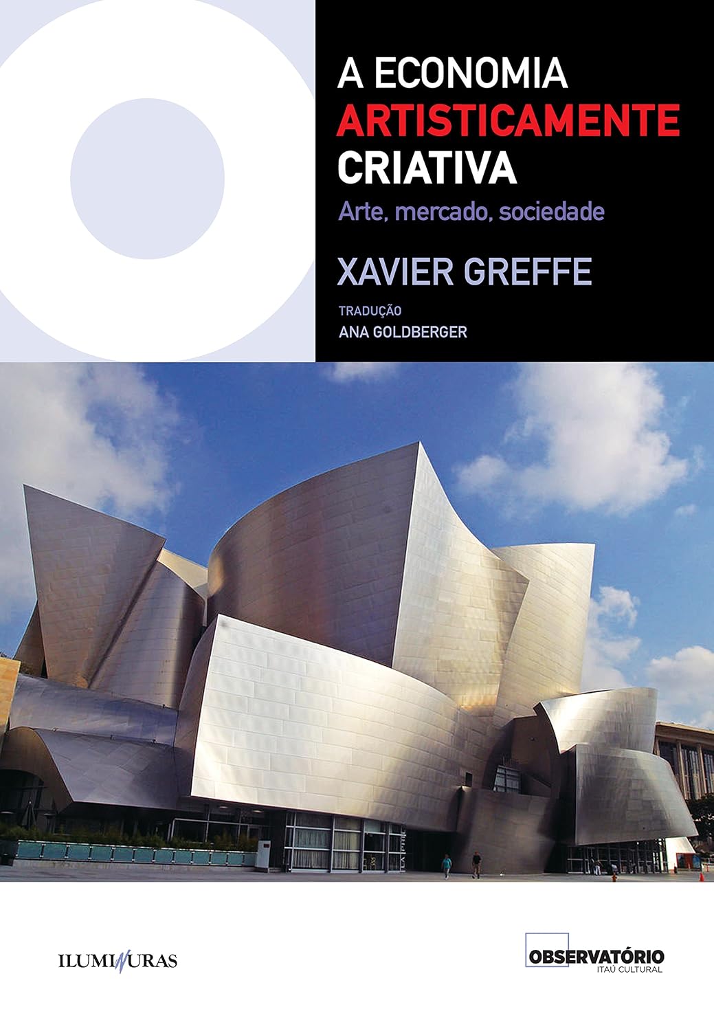 Economia artisticamente criativa, A: Arte, mercado, sociedade baixar livro de graça