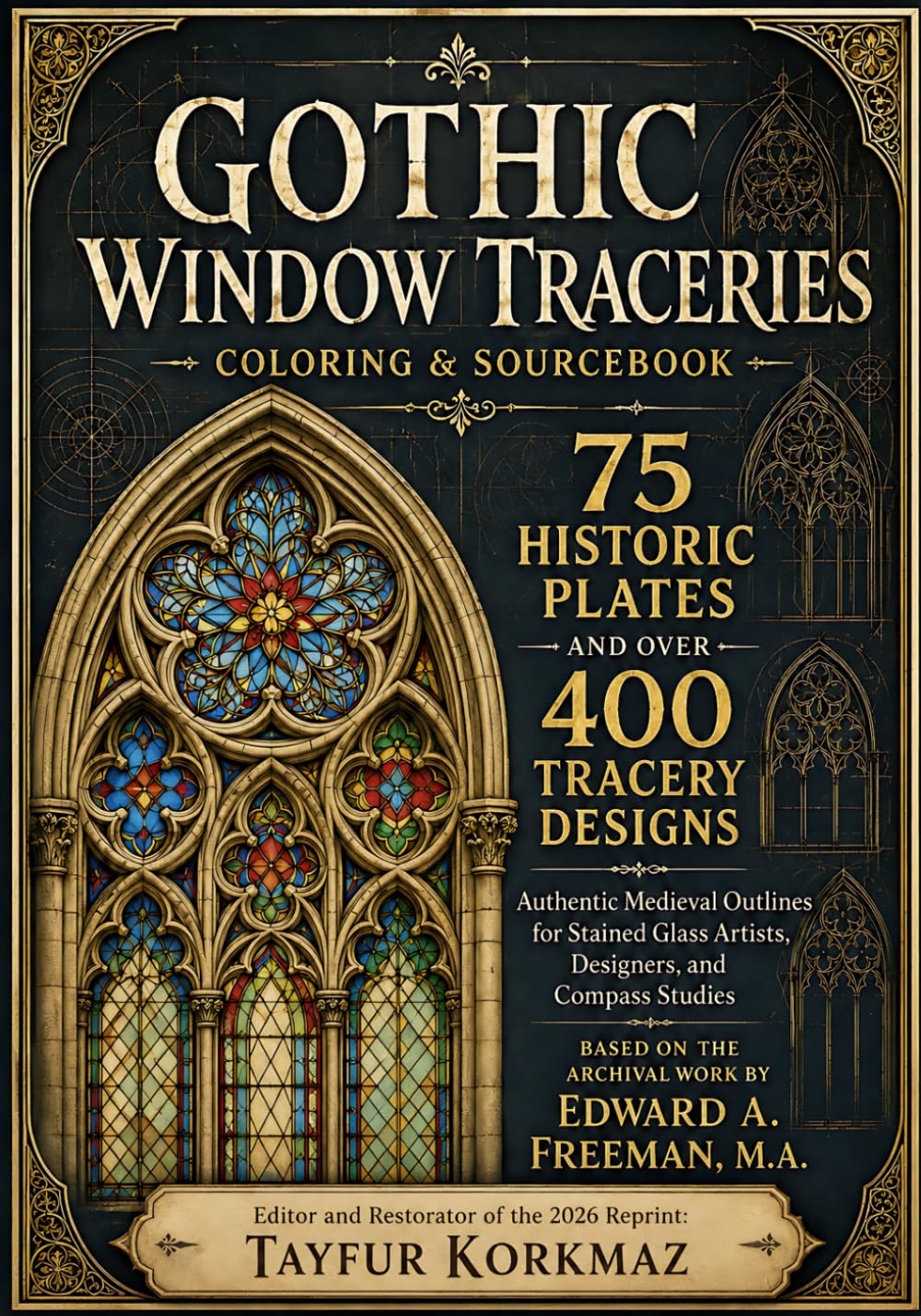 Gothic Window Traceries Coloring & Sourcebook 75 Historic Plates and Over 400 Tracery Designs — Authentic Medieval Outlines for Stained Glass Artists,... Plates for Glow in Dark Midnight Coloring) baixar livro de graça