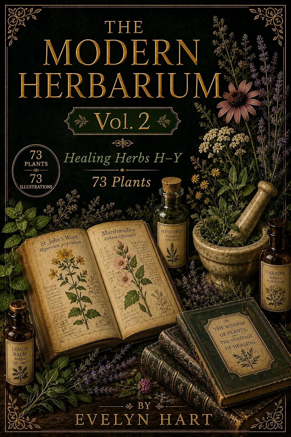 THE MODERN HERBARIUM Vol. 2: Healing Herbs H–Y · 73 Plants The Complete Visual Guide to Growing, Harvesting and Using Medicinal Plants (English Edition) baixar livro de graça
