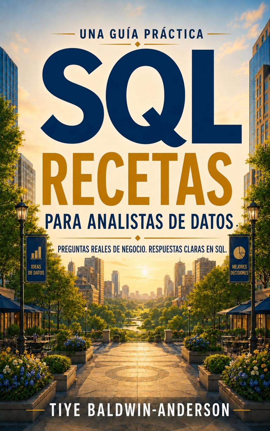 Recetas SQL para Analistas de Datos: Preguntas reales de negocio. Respuestas claras en SQL. (Spanish Edition) baixar livro de graça