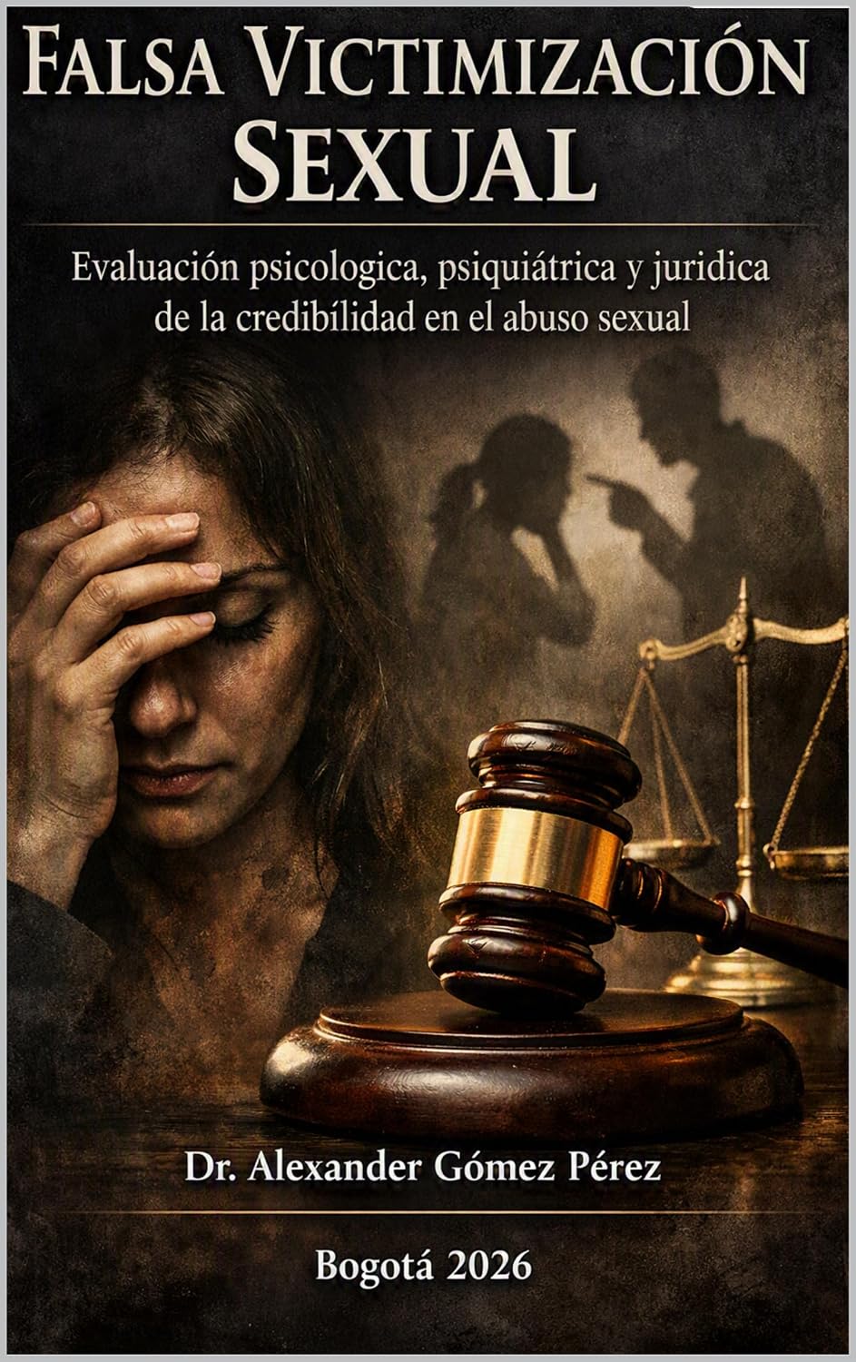 ler totalmente FALSA VICTIMIZACIÓN SEXUAL: Evaluación psicológica, psiquiátrica y jurídica de la credibilidad en el abuso sexual. (Una mirada desde la Psiquiatria Forense nº 86) (Spanish Edition)