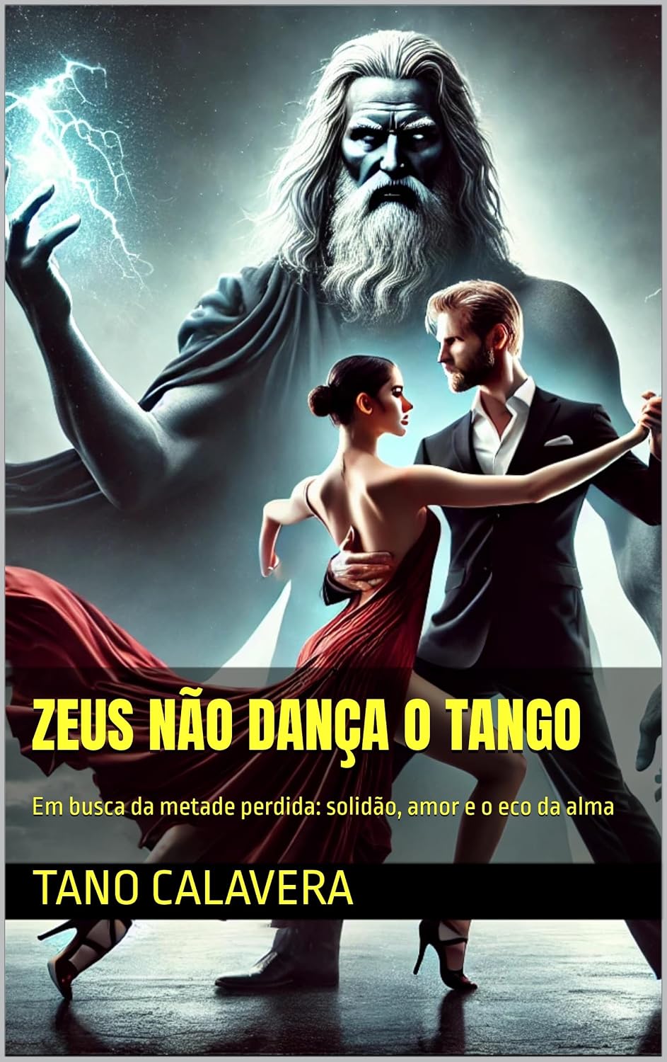 ZEUS NÃO DANÇA O TANGO: Em busca da metade perdida: solidão, amor e o eco da alma baixar livro de graça