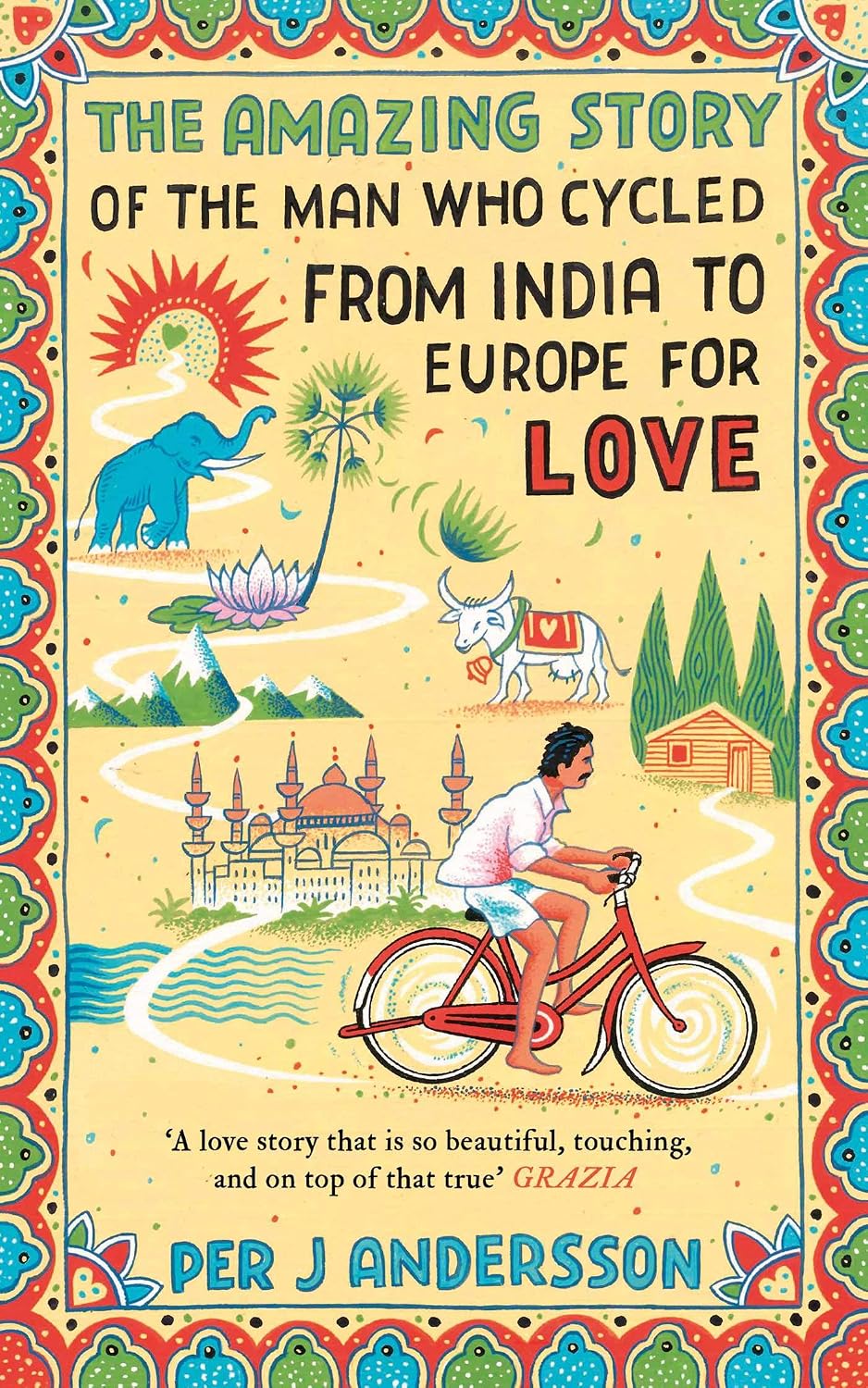 Amazing Story of the Man Who Cycled from India to Europe for Love: 'You won't find any other love story that is so beautiful' Grazia (English Edition) baixar livro de graça