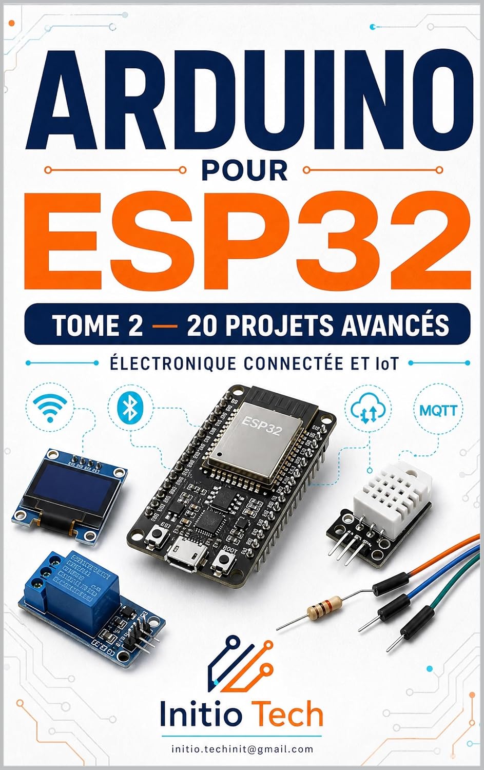 capítulo por capítulo baixar Arduino pour ESP32: Tome 2: 20 projets avancés d’électronique connectée et d’IoT (Arduino pour ESP32: Le parcours du Maker connecté) (French Edition)