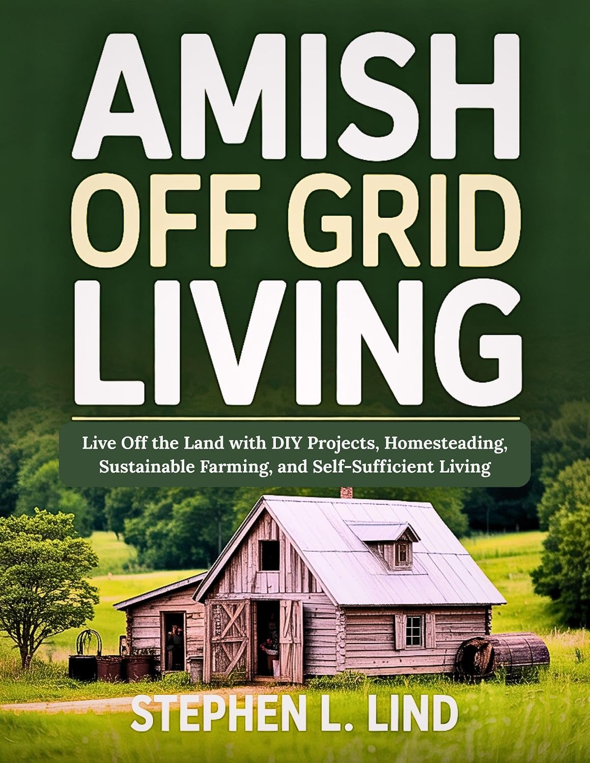 ler totalmente Amish off grid living: Live Off the Land with DIY Projects, Homesteading, Sustainable Farming, and Self-Sufficient Living (English Edition)