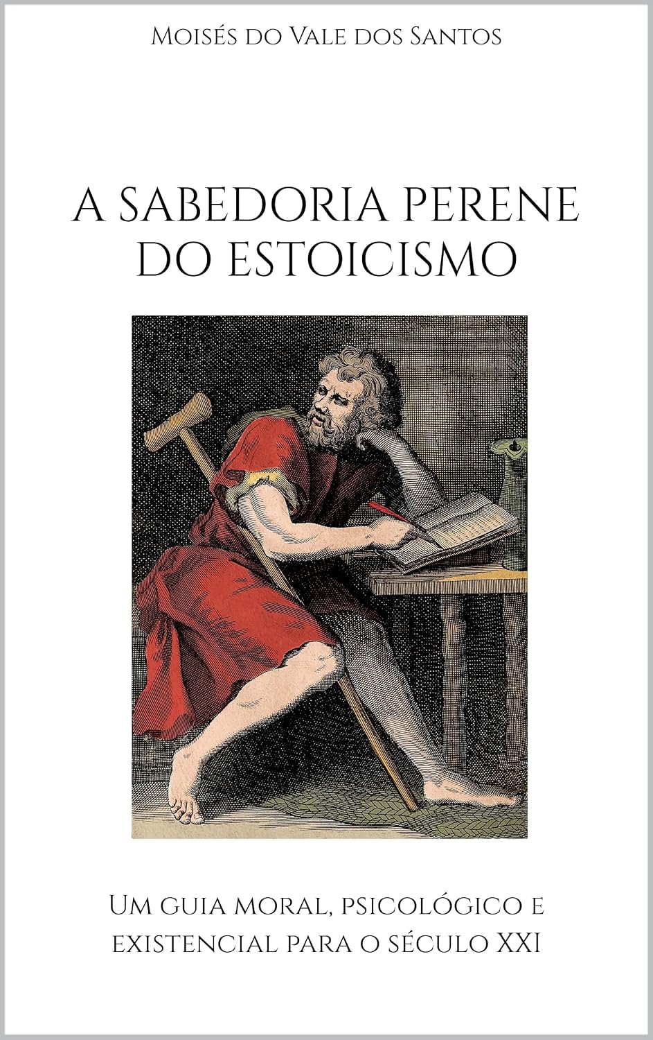 A sabedoria perene do estoicismo: Um guia moral, psicológico e existencial para o século XXI baixar o livro de graça