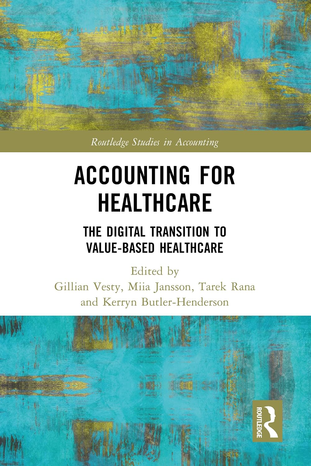 Accounting for Healthcare: The Digital Transition to Value-Based Healthcare (Routledge Studies in Accounting) (English Edition) baixar livro de graça