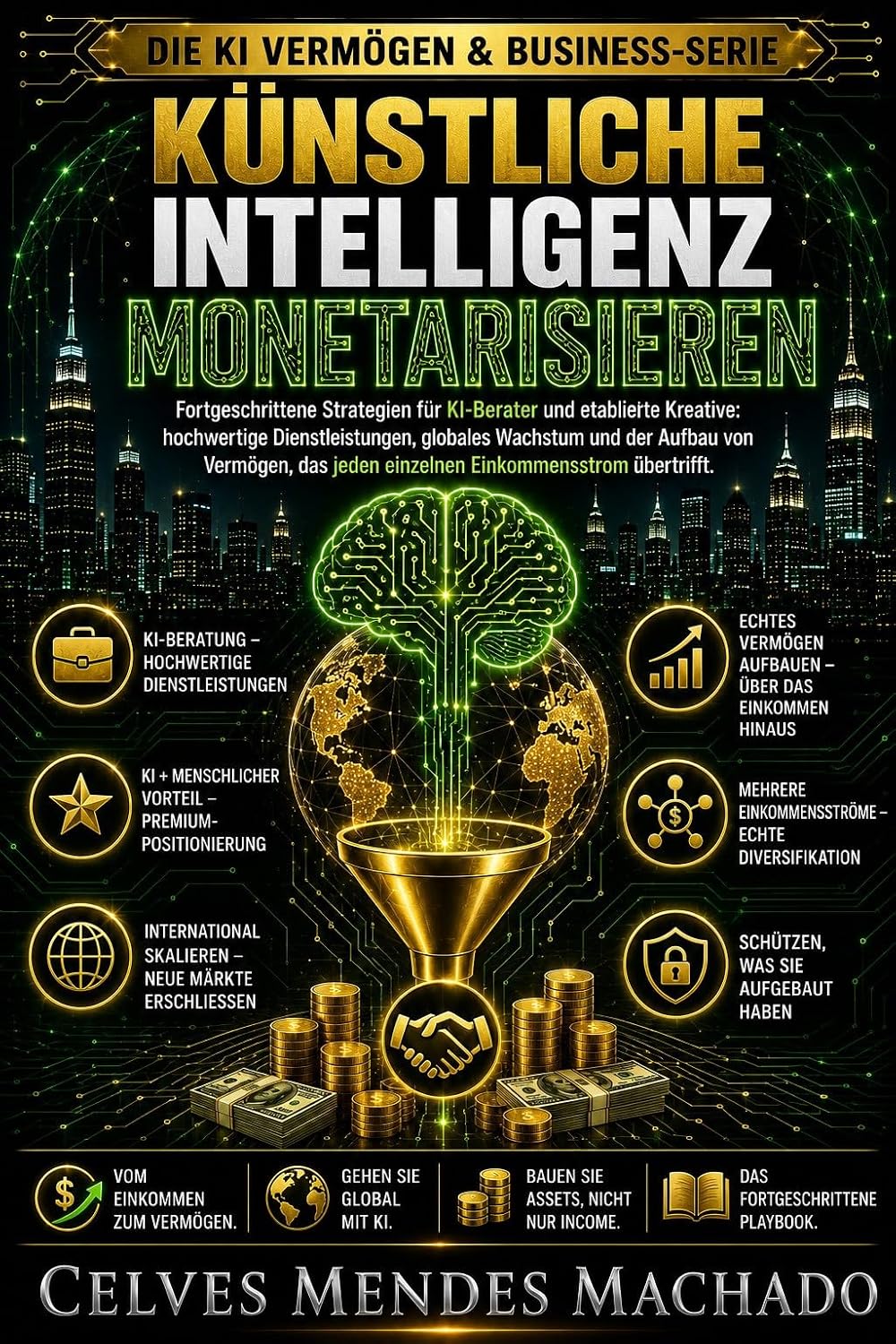 Künstliche Intelligenz Monetarisieren: Fortgeschrittene Strategien für KI-Berater — Hochpreisige Dienstleistungen, Skalierung über sich selbst hinaus und... und Geschäft mit KI” 5) (German Edition) baixar livro de graça