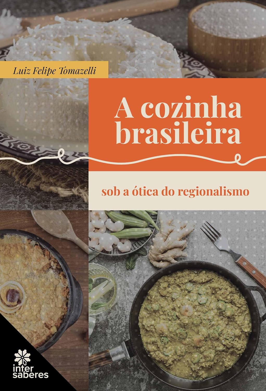 A cozinha brasileira sob a ótica do regionalismo baixar o livro de graça