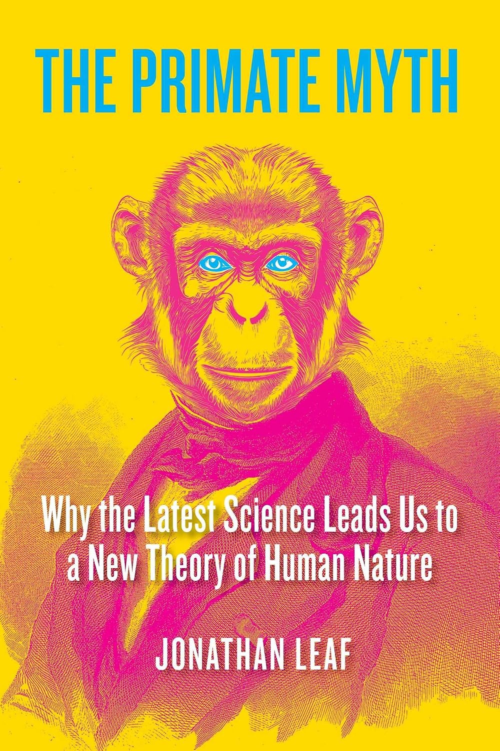 ler totalmente The Primate Myth: Why the Latest Science Leads Us to a New Theory of Human Nature (English Edition)