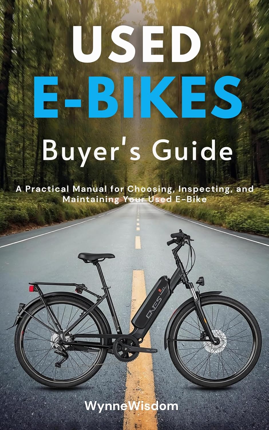 Used E-Bikes Buyer's Guide: A Practical Manual for Choosing, Inspecting, and Maintaining Your Used E-Bike (English Edition) baixar o livro de graça