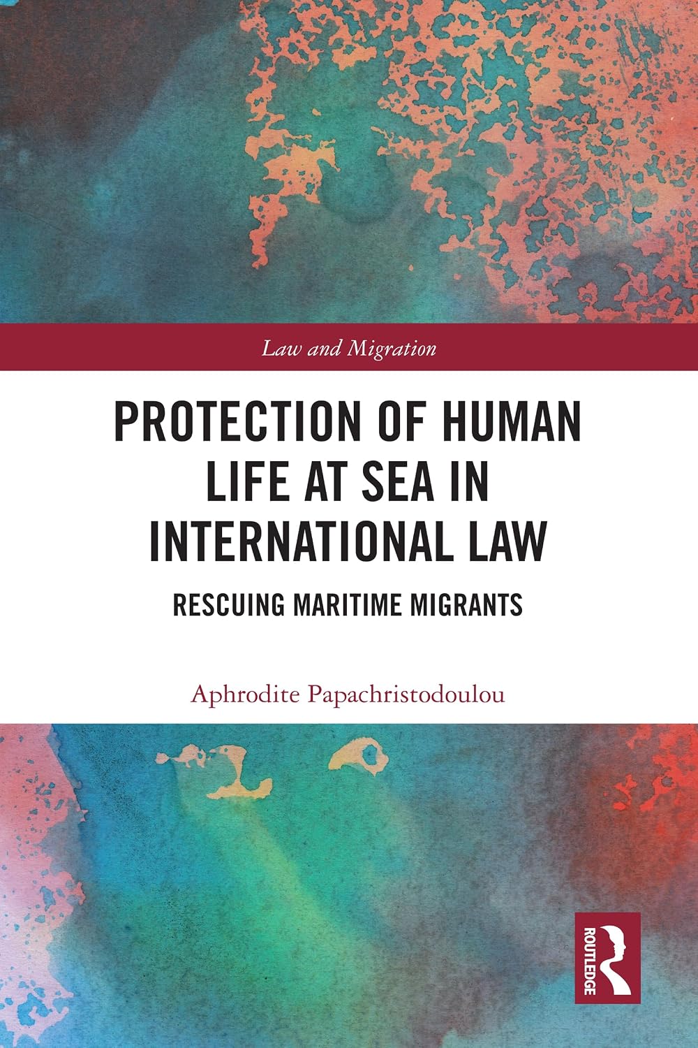 Protection of Human Life at Sea in International Law: Rescuing Maritime Migrants (Law and Migration) (English Edition) baixar livro de graça