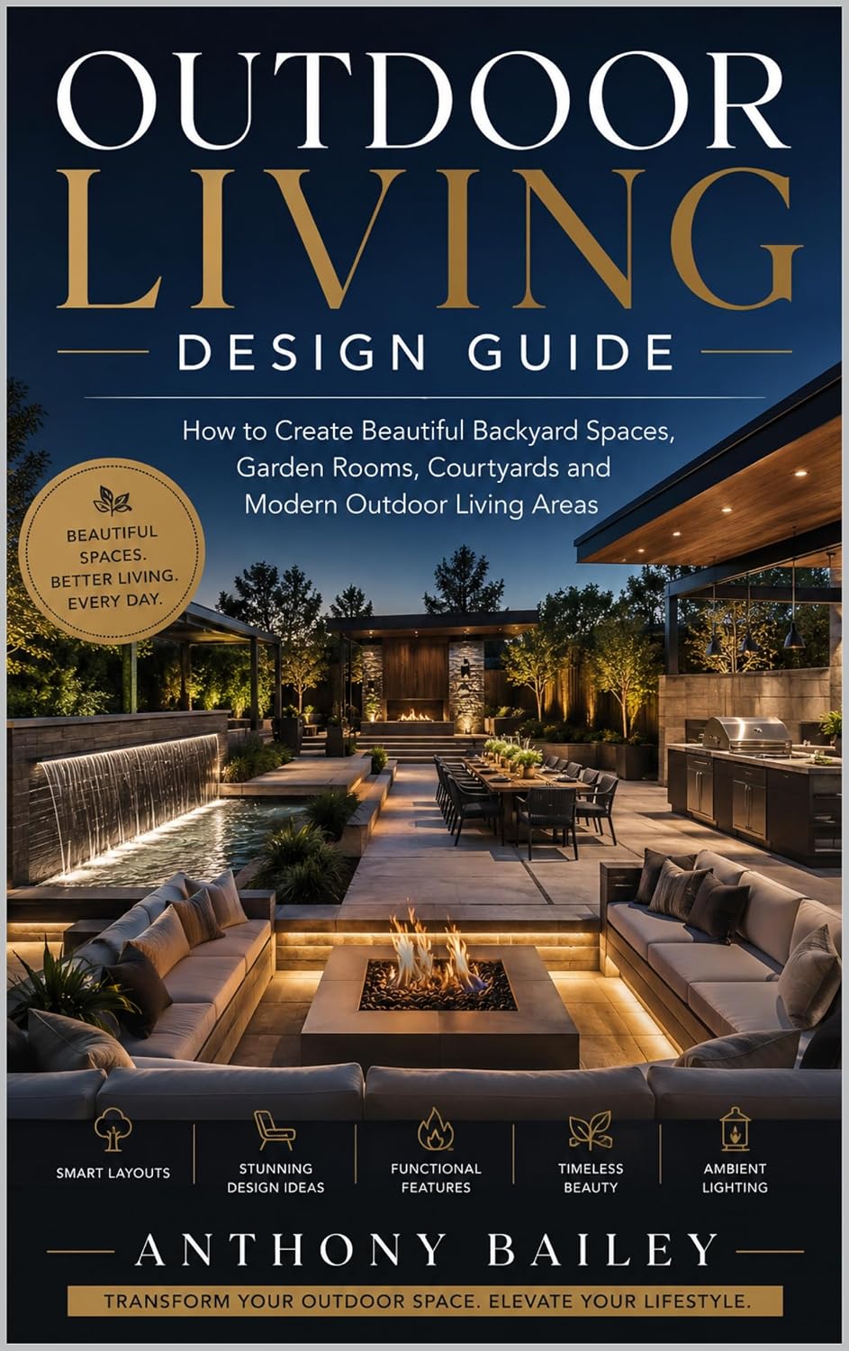 Outdoor Living Design Guide: How to Create Beautiful Backyard Spaces, Garden Rooms, Courtyards and Modern Outdoor Living Areas (English Edition) baixar livro de graça