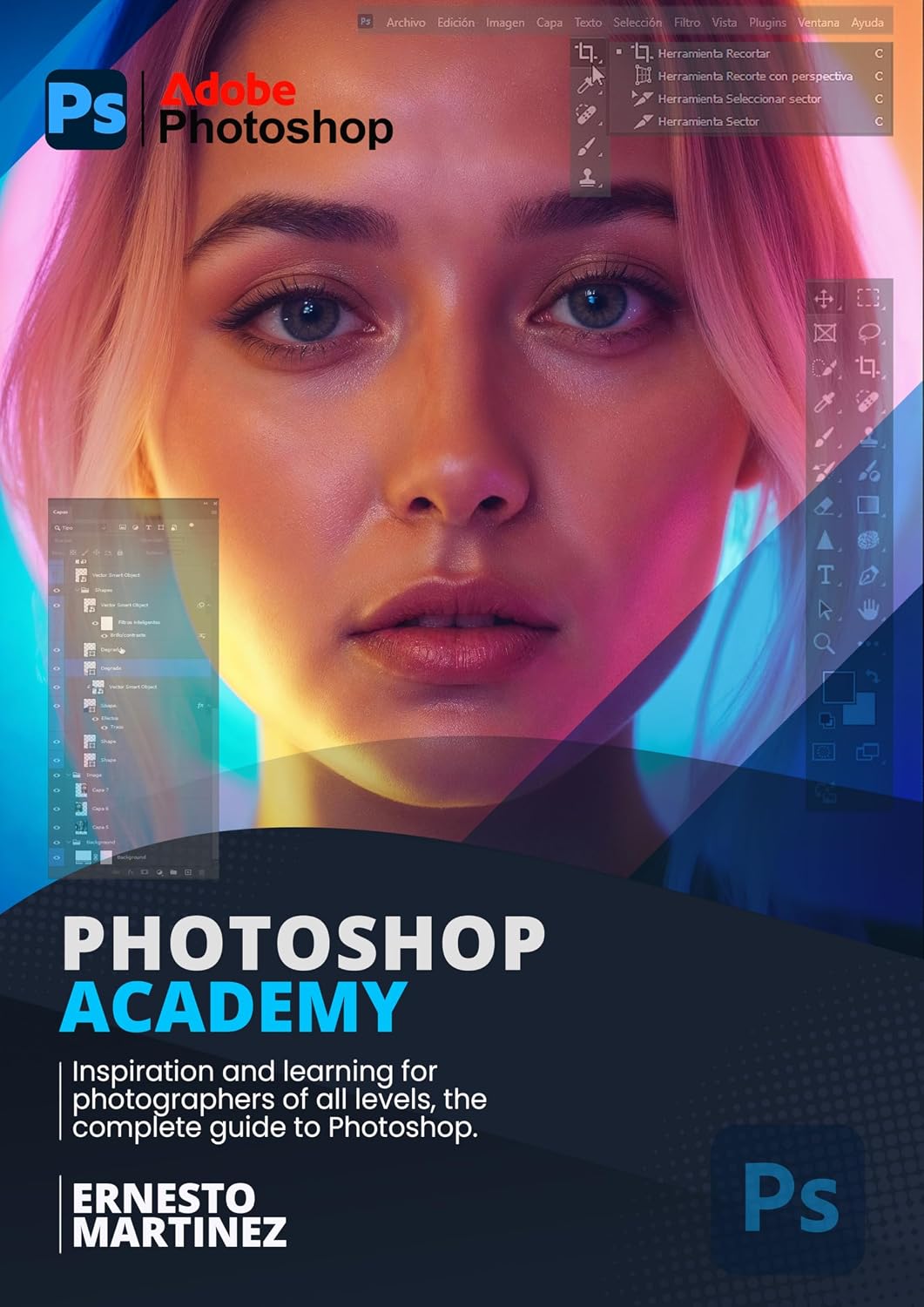 Photoshop Academy: Inspiration and learning for photographers of all levels, the complete guide to Photoshop (Photography Academy) (English Edition) baixar o livro de graça