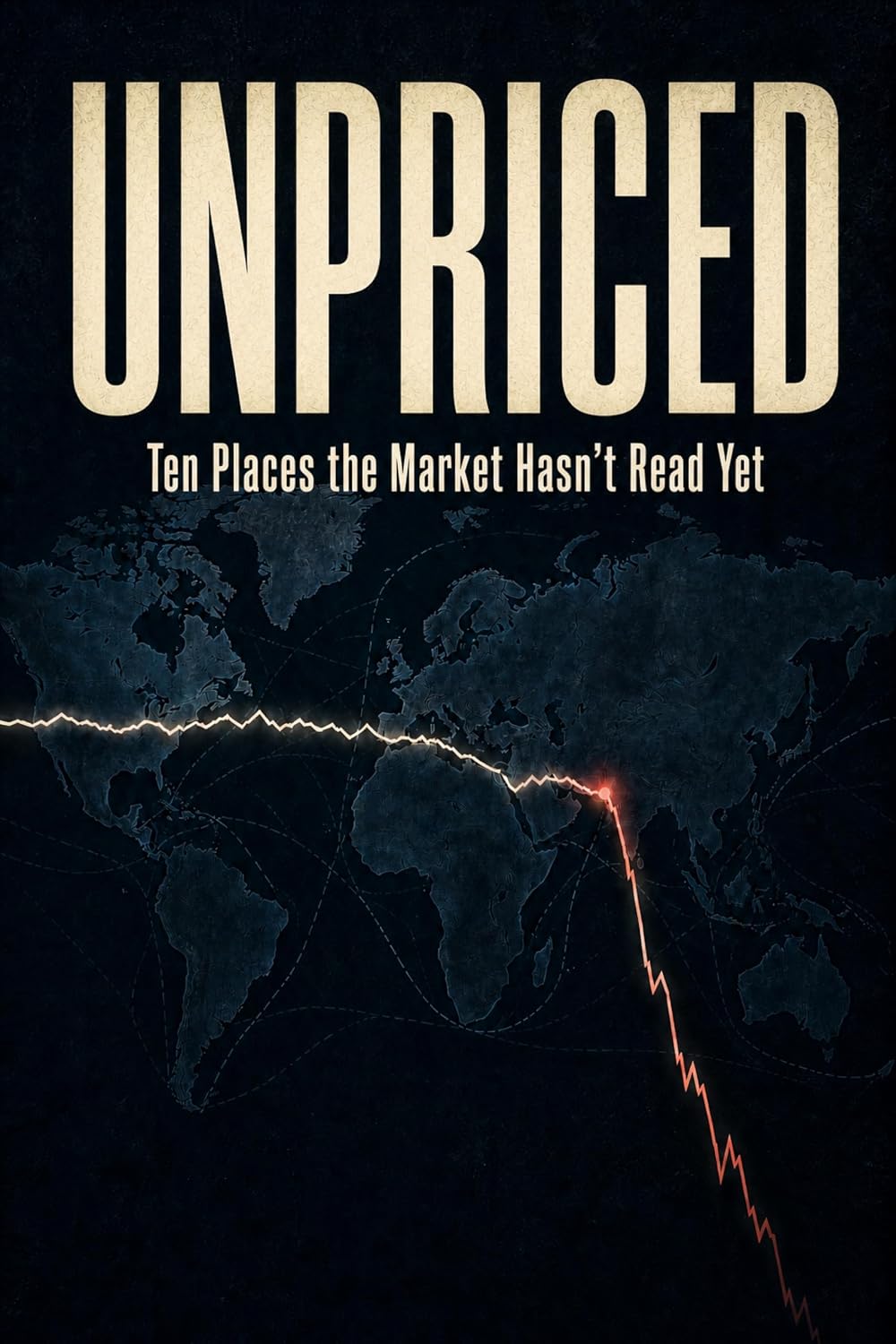ler totalmente UNPRICED: Ten Places the Market Hasn't Read Yet. (English Edition)