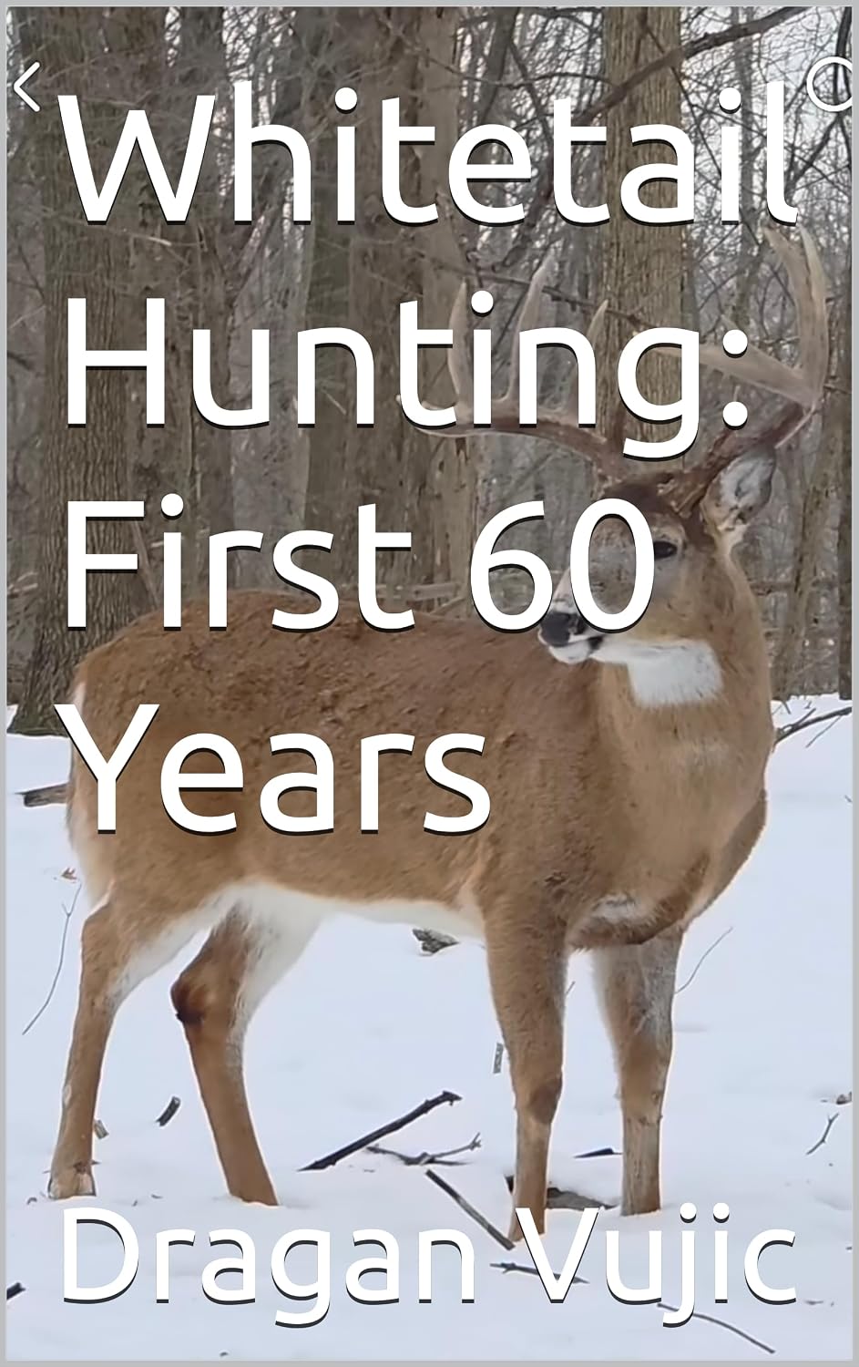 ler totalmente Whitetail Hunting: First 60 Years (English Edition)