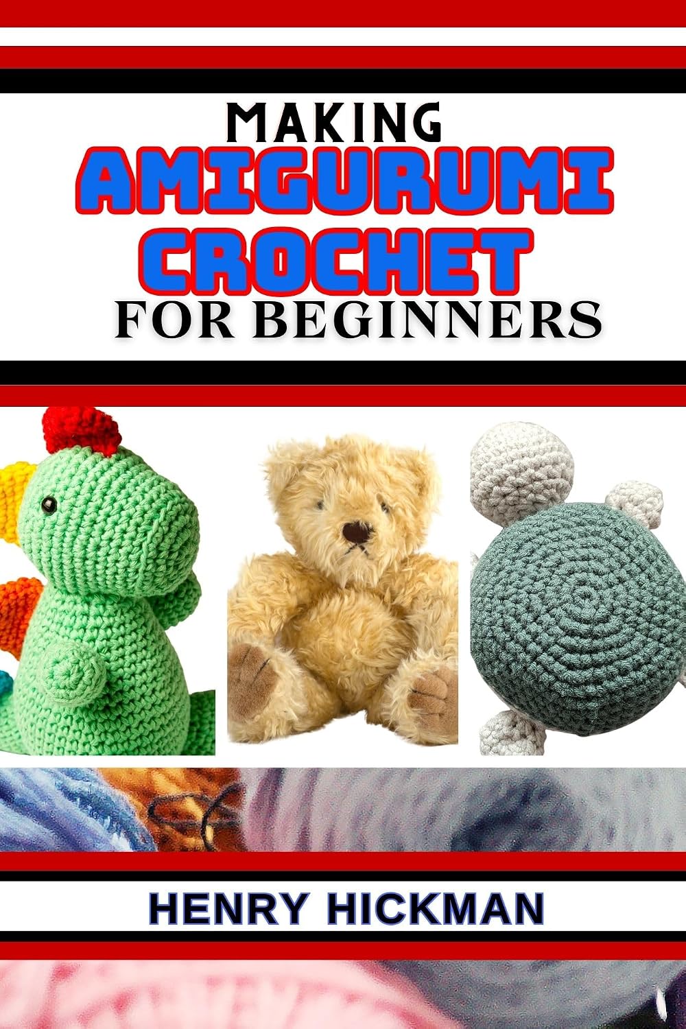 capítulo por capítulo baixar MAKING AMIGURUMI CROCHET FOR BEGINNERS: Practical Knowledge Guide On Skills, Techniques And Designs To Understand, Master & Explore The Japanese Art Of Knitting From Scratch (English Edition)