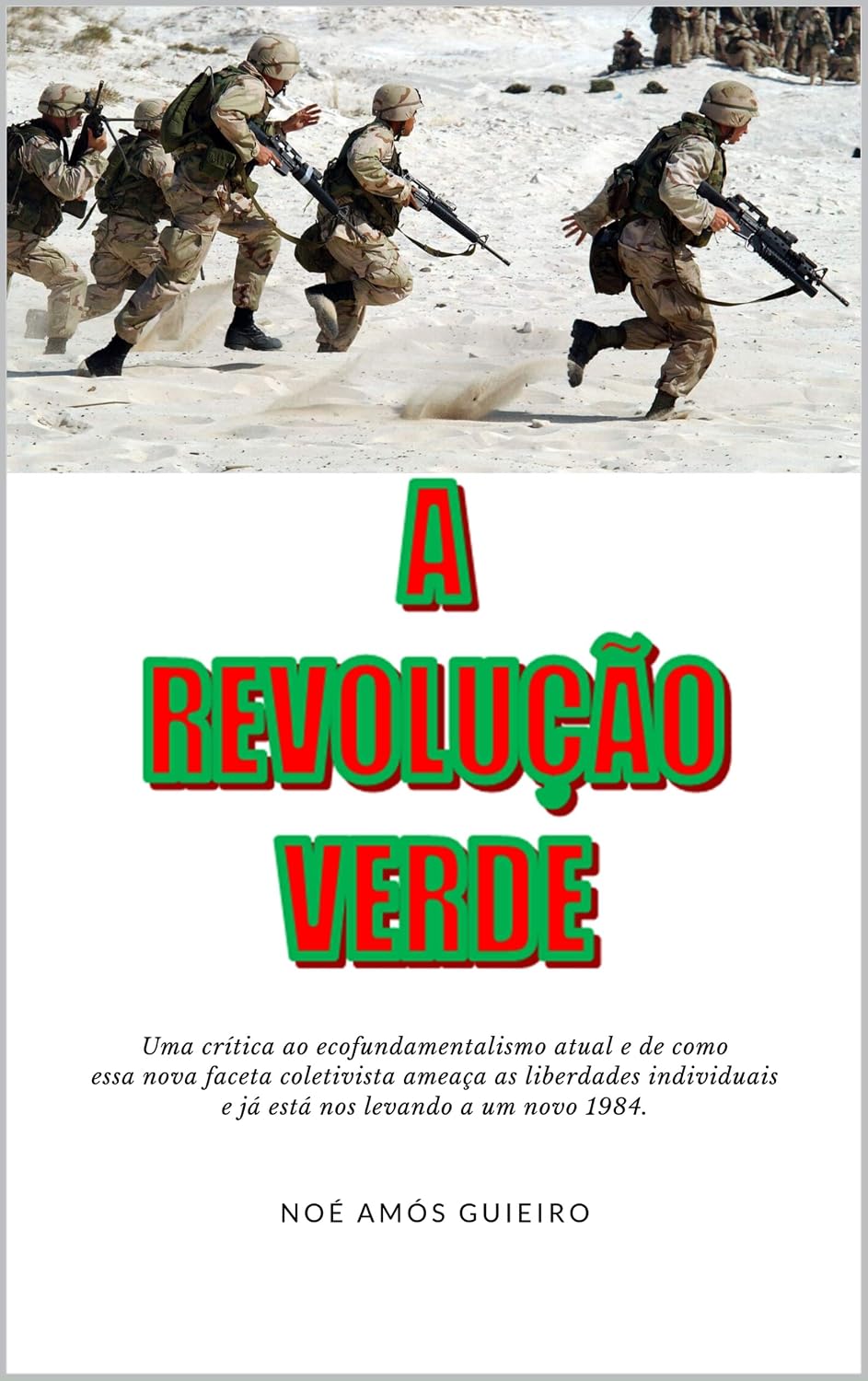 A Revolução Verde: Uma crítica ao ecofundamentalismo atual e de como essa nova faceta coletivista ameaça as liberdades individuais e já está nos levando a um novo 1984.