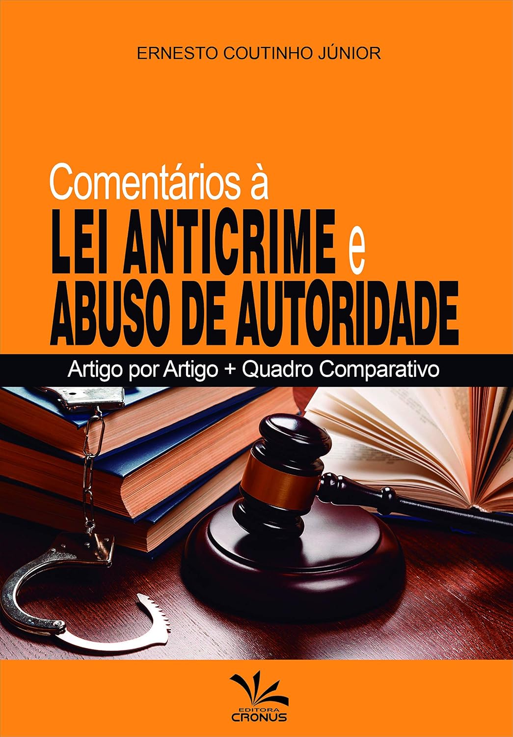 Comentários À Lei Antrime E Abuso De Autoridade - Artigo Por Artigo + Quadro Comparativo