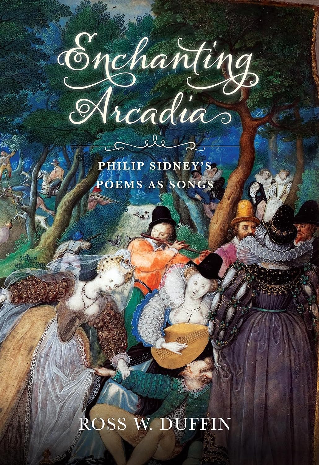 Enchanting Arcadia: Philip Sidney's Poems as Songs (Historical Performance) (English Edition)