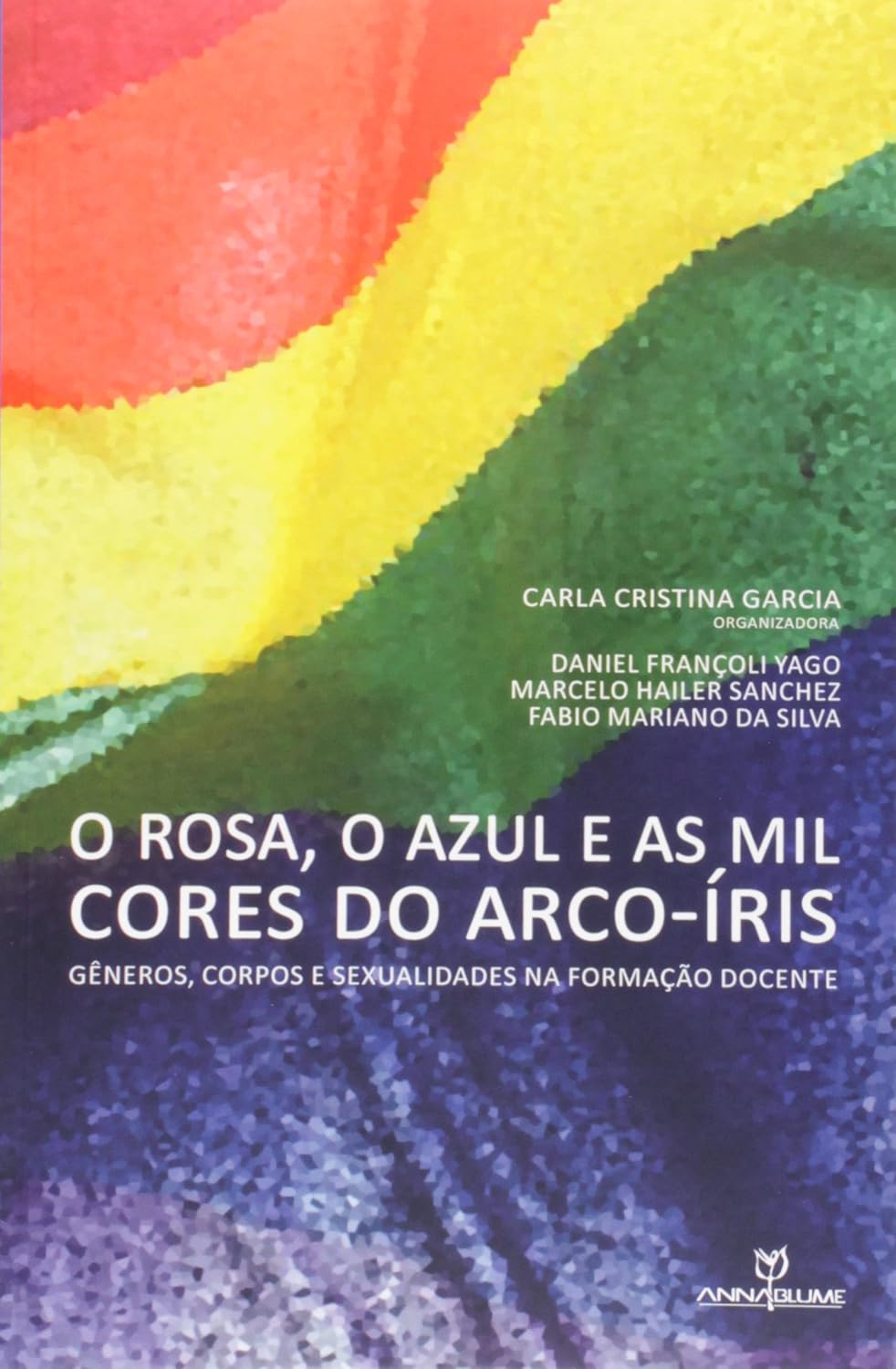 capítulo por capítulo baixar O Rosa, o Azul e as Mil Cores do Arco-Íris. Gêneros, Corpos e Sexualidades na Formação Docente