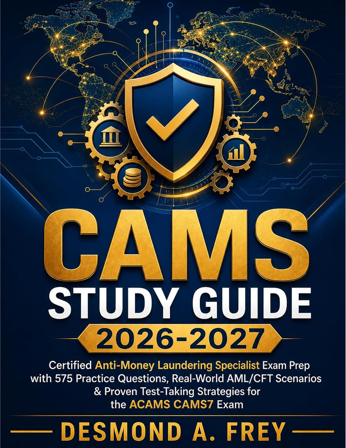 CAMS Study Guide 2026-2027: Certified Anti-Money Laundering Specialist Exam Prep with 575 Practice Questions, Real-World AML/CFT Scenarios & Proven Test-Taking... for the ACAMS CAMS7 Exam (English Edition) baixar livro de graça