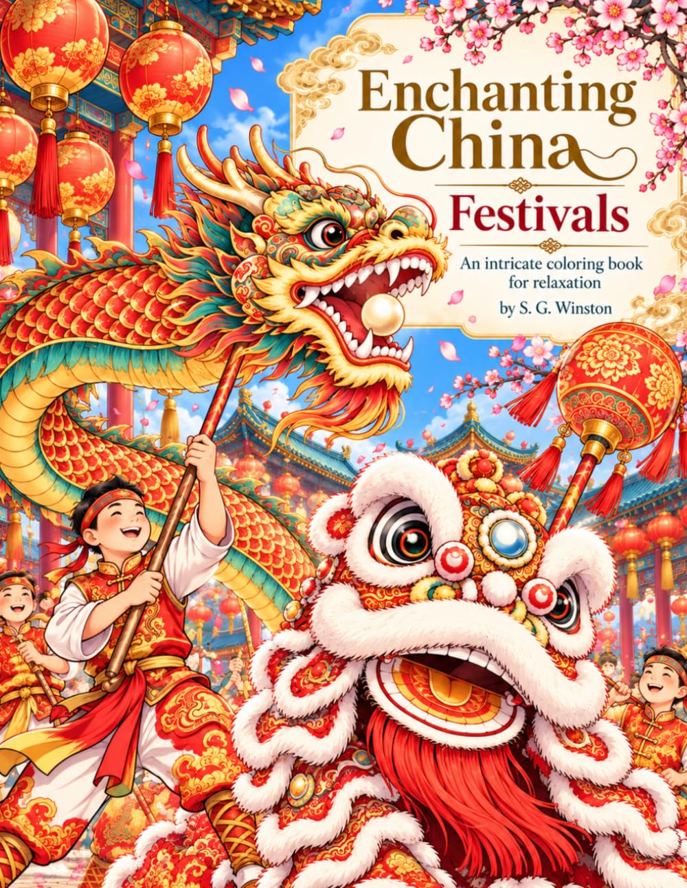 Enchanting China 2 - Festivals: An intricate coloring book for relaxation (Enchanting China Series) baixar o livro de graça