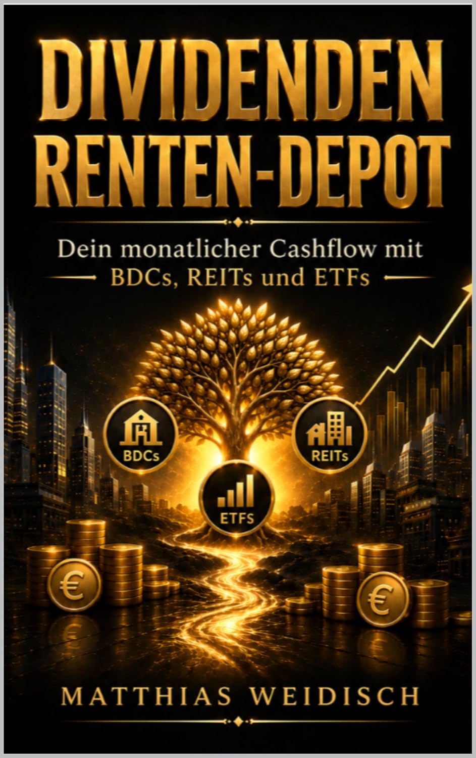 Dividenden Renten-Depot: Mit Dividenden, BDCs, REITs und ETFs ein regelmäßiges Einkommen aus dem eigenen Depot aufbauen (German Edition) baixar livro de graça