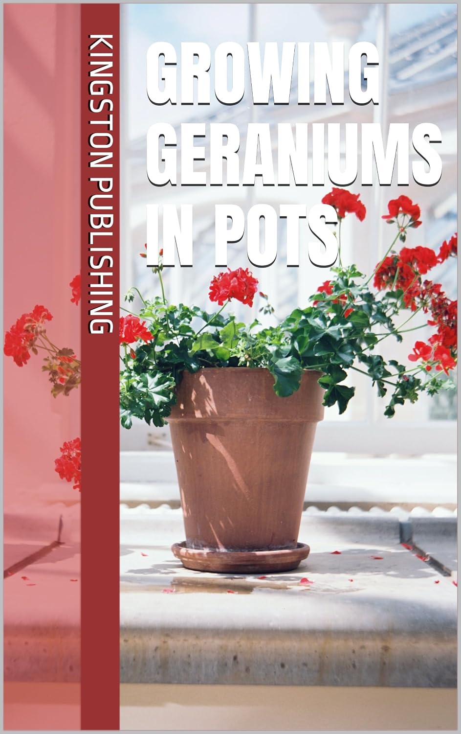 Growing Geraniums in Pots (Growing Potted Flowers) (English Edition) baixar o livro de graça