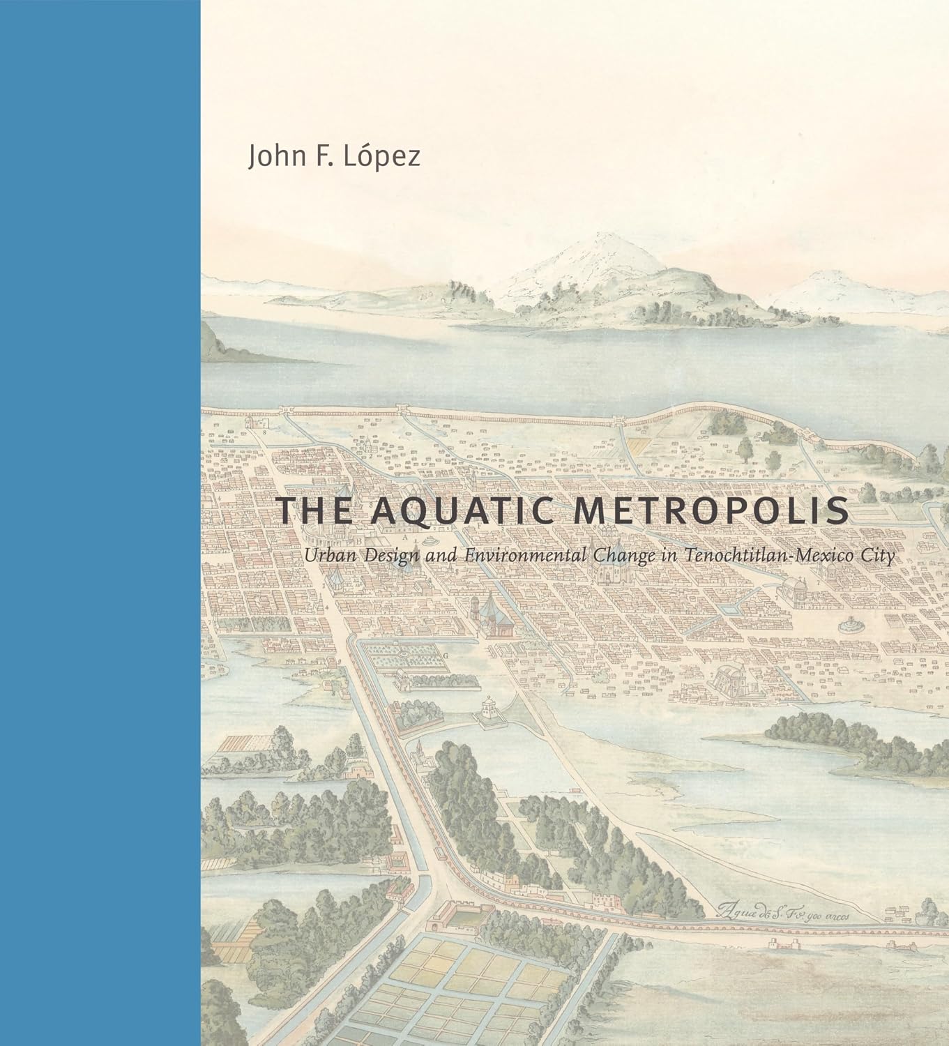 capítulo por capítulo baixar The Aquatic Metropolis: Urban Design and Environmental Change in Tenochtitlan-Mexico City (Buildings, Landscapes, and Societies) (English Edition)