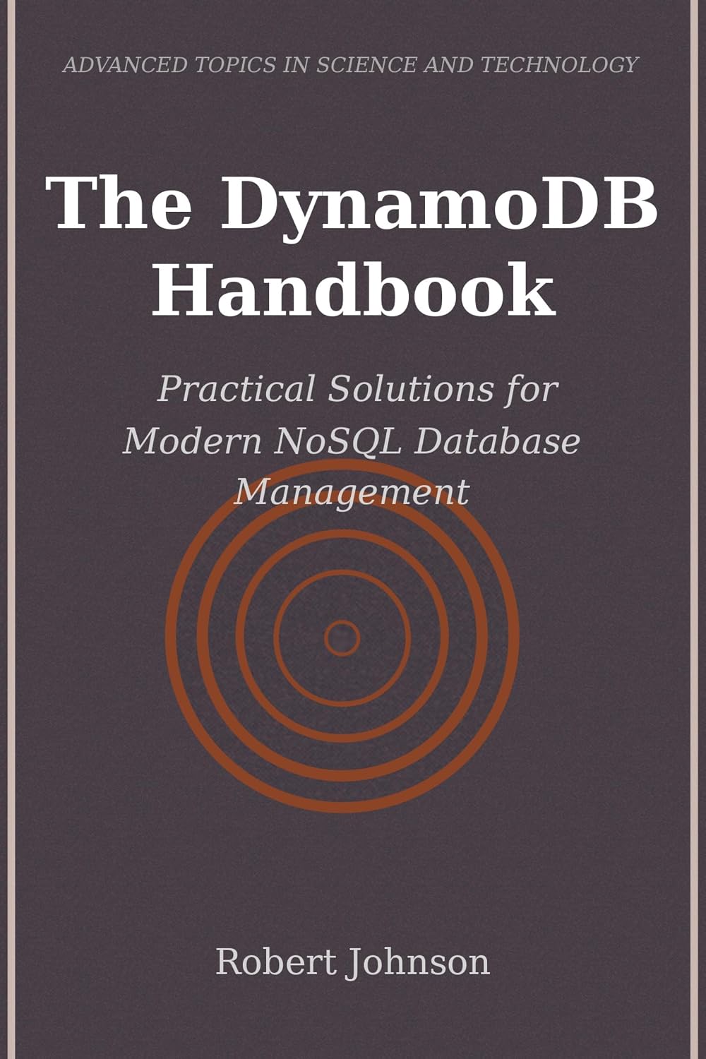 ler totalmente The DynamoDB Handbook: Practical Solutions for Modern NoSQL Database Management (English Edition)