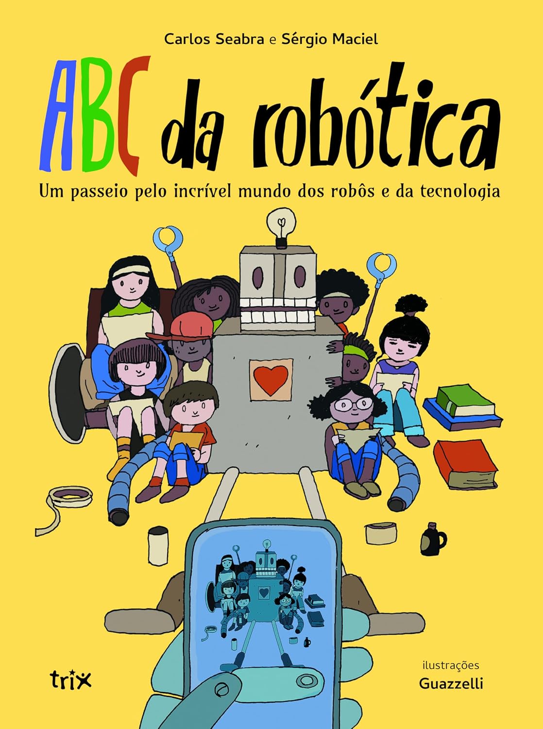 ABC da robótica: Um passeio pelo incrível mundo dos robôs e da tecnologia baixar o livro de graça
