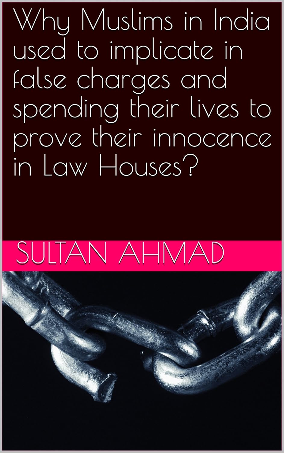 ler totalmente Why Muslims in India used to implicate in false charges and spending their lives to prove their innocence in Law Houses? (English Edition)