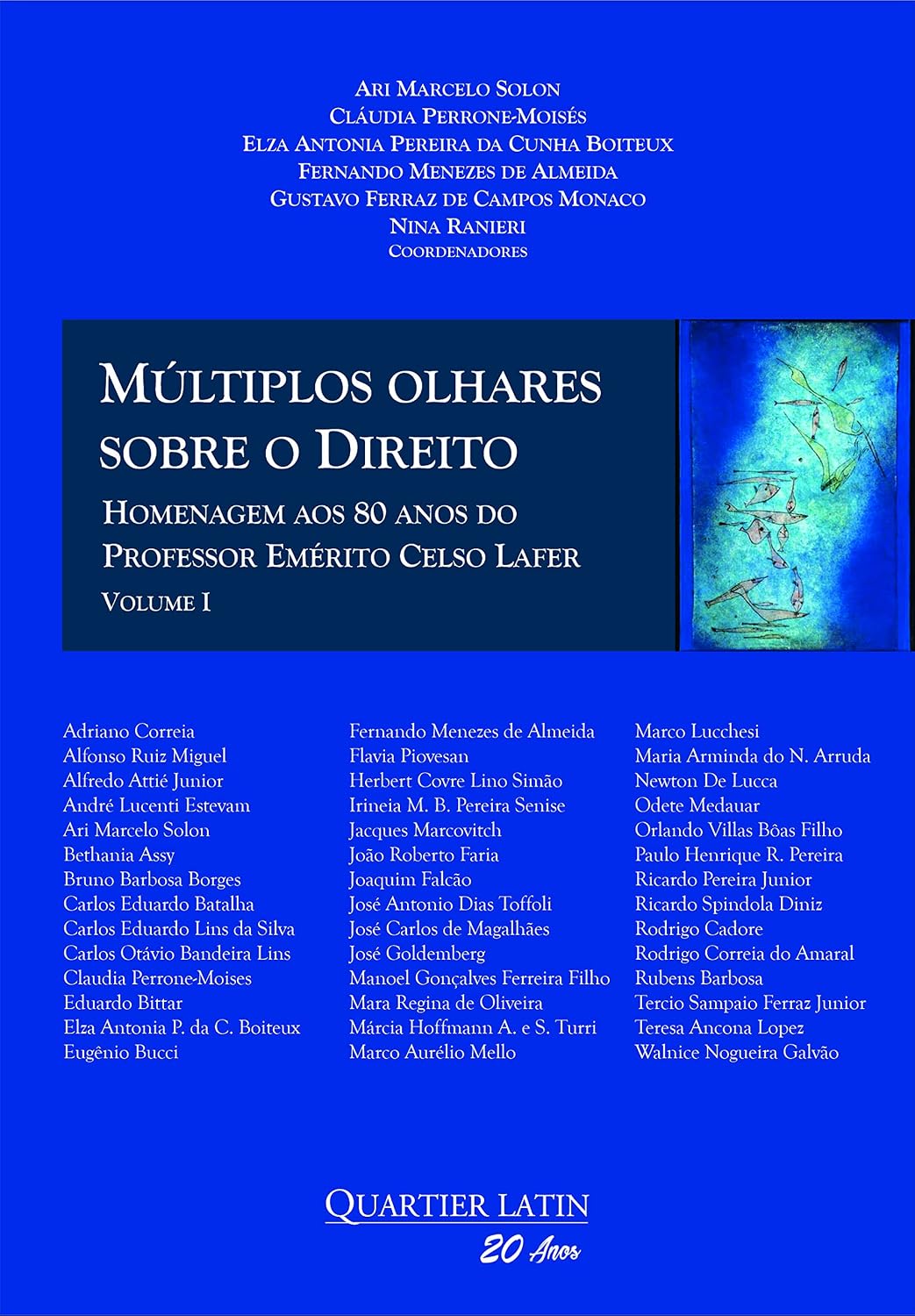 Múltiplos Olhares sobre o Direito: Homenagem aos 80 anos do Professor Emérito CELSO LAFER - Volume 1