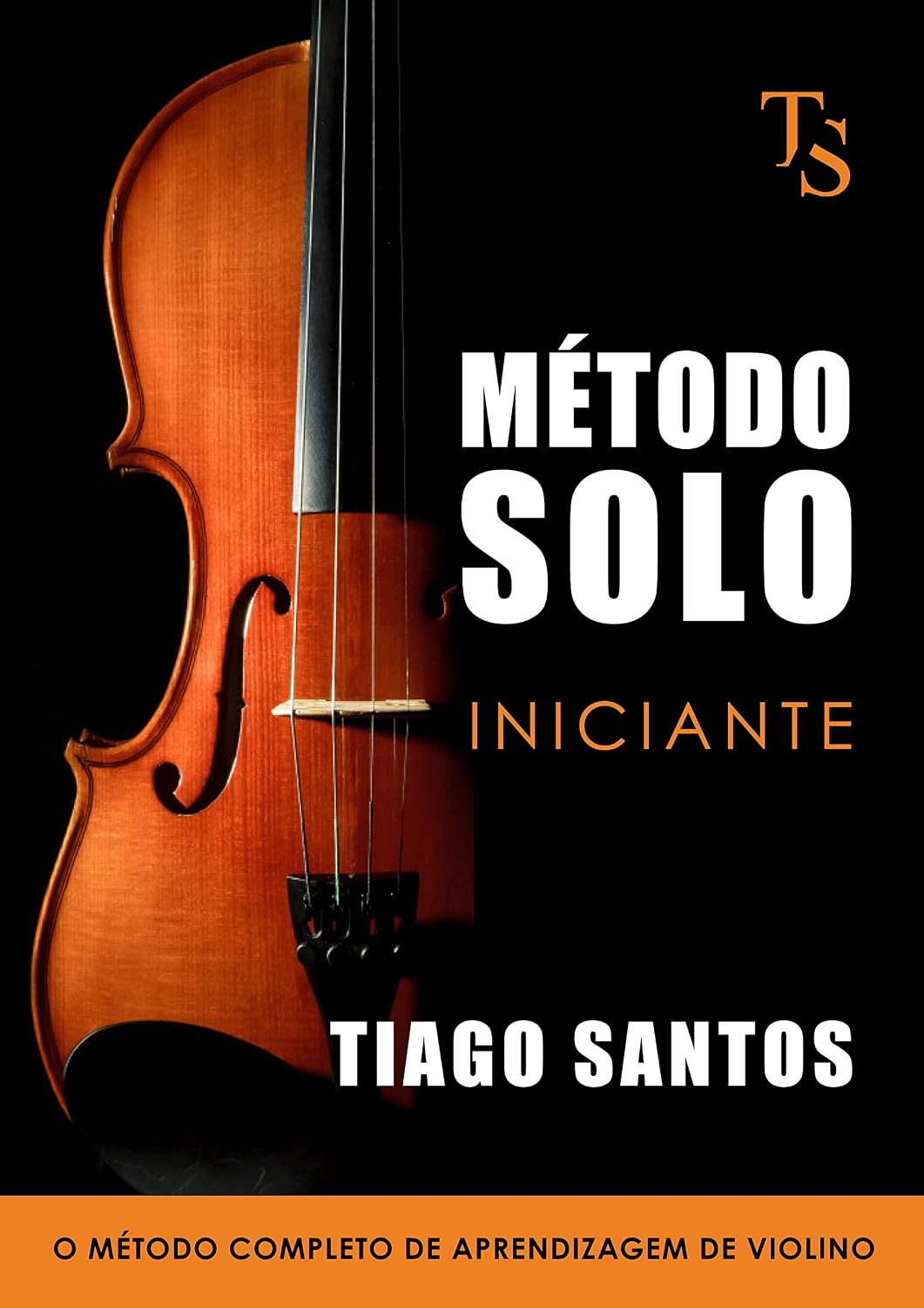 MÉTODO SOLO - INICIANTE: O MÉTODO COMPLETO DE APRENDIZAGEM DE VIOLINO baixar livro de graça