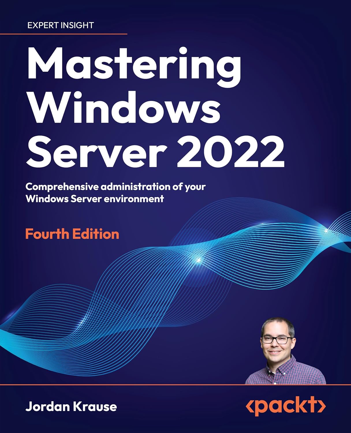 Mastering Windows Server 2022 - Fourth Edition: Comprehensive administration of your Windows Server environment baixar livro de graça