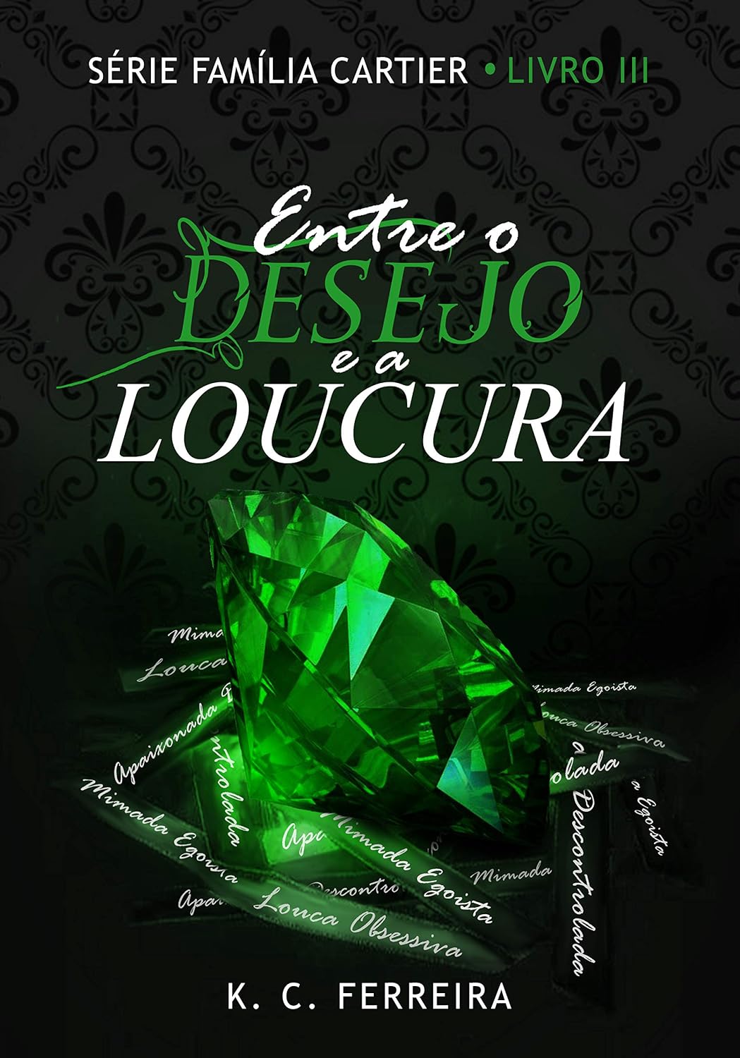 ler totalmente Entre o desejo e a loucura - Livro 3 Série família Cartier