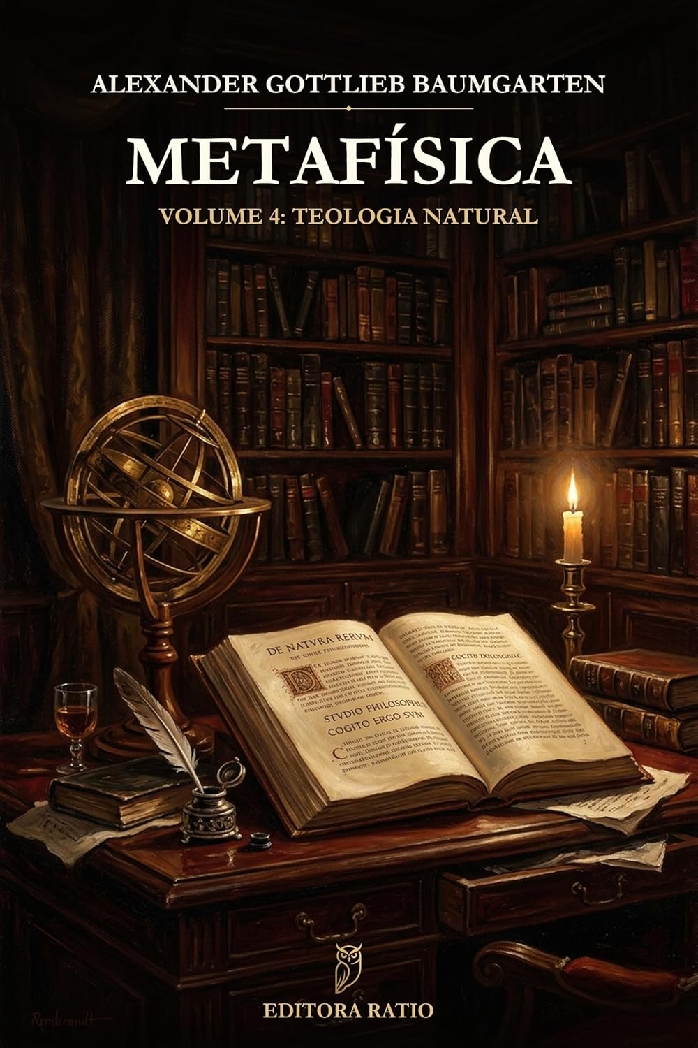 ler totalmente Metafísica — Volume 4: Teologia Natural: Tradução Integral Vernácula Direta do Latim: A Matriz do Ideal da Razão Pura de Immanuel Kant (Com as Glosas Originais e Notas Críticas)