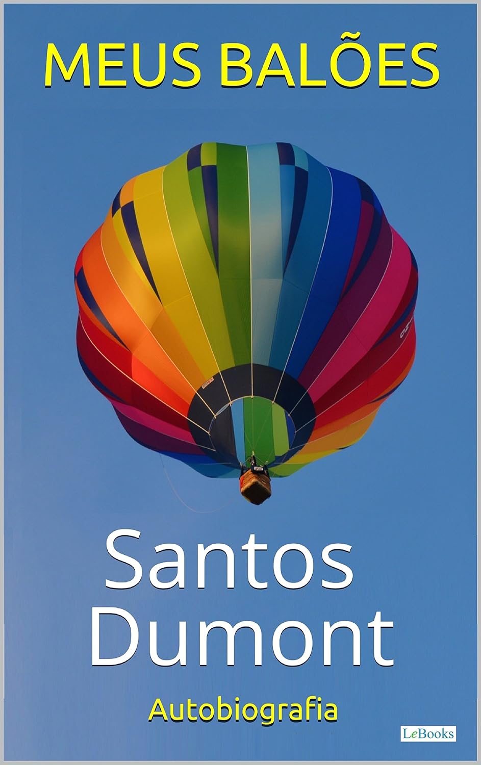 SANTOS DUMONT: Meus Balões - Autobiografia (Os Empreendedores) baixar livro de graça