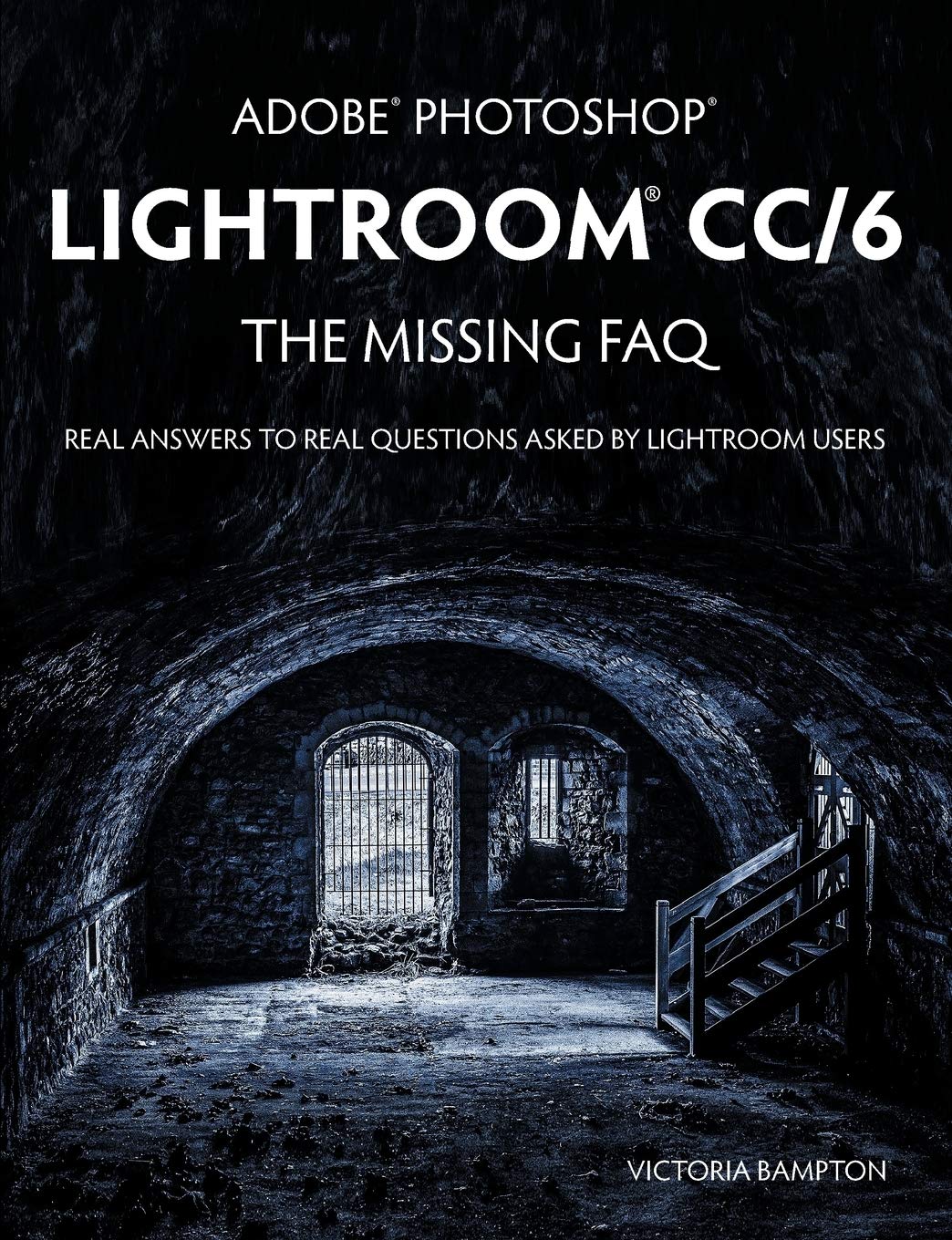 capítulo por capítulo baixar Adobe Photoshop Lightroom CC/6 - The Missing FAQ - Real Answers to Real Questions Asked by Lightroom Users