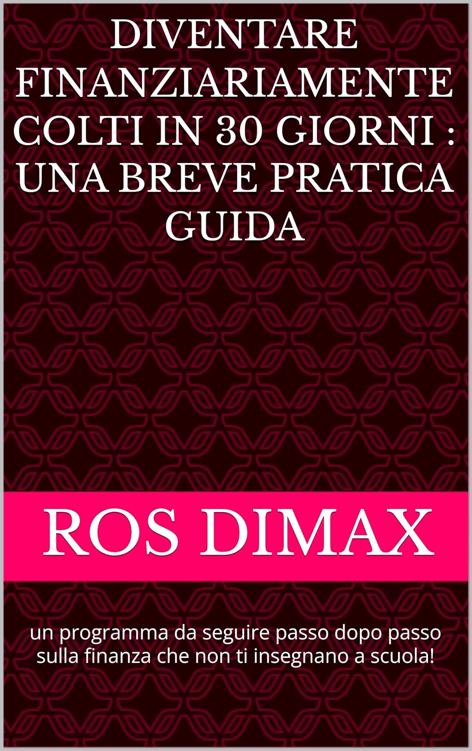 ler totalmente diventare finanziariamente colti in 30 giorni: una breve pratica guida: un programma da seguire passo dopo passo sulla finanza che non ti insegnano a scuola! (Italian Edition)