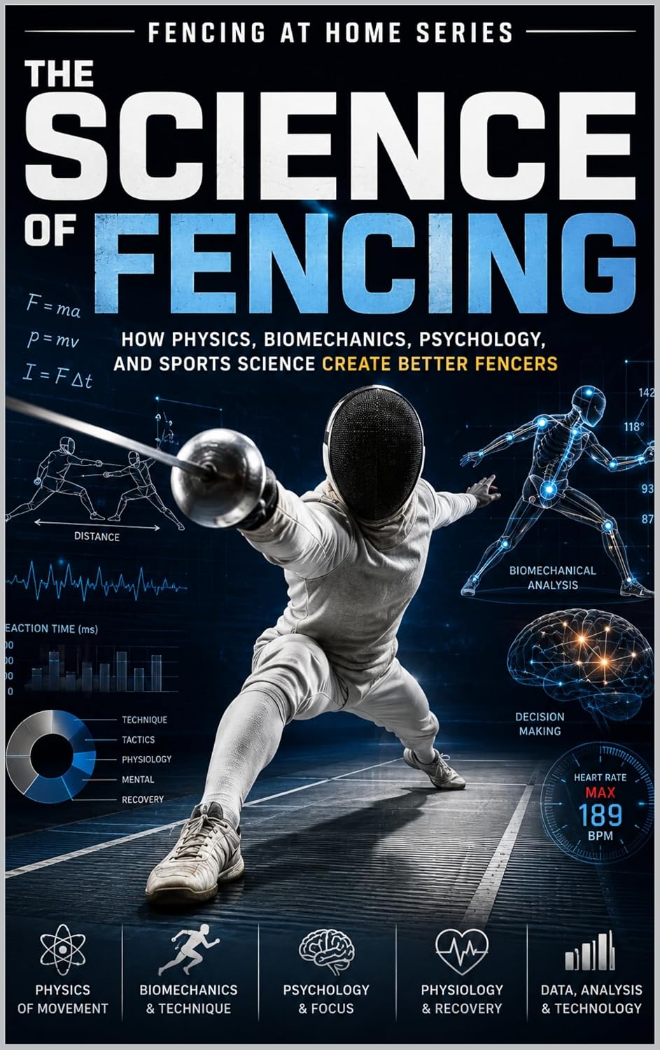 The Science of Fencing: How Physics, Biomechanics, Psychology, and Sports Science Create Better Fencers (Fencing at Home Book 41) (English Edition) baixar o livro de graça